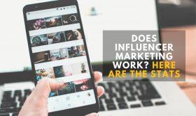 Does Influencer Marketing Work? Here Are The Stats: