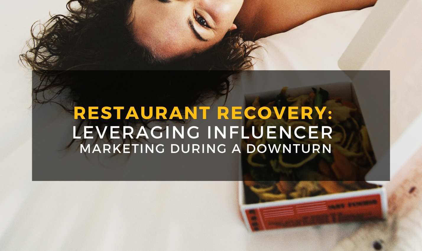 Restaurant Recovery: Leveraging Your Local Micro-Influencers During a Downturn