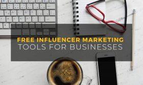 Free Influencer Marketing Tools for Businesses in 2020