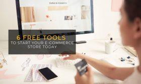 6 Awesome Free Tools to Start Your eCommerce Business Today