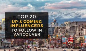 List of the top influencers in Vancouver