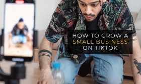How to Grow a Small Business on TikTok